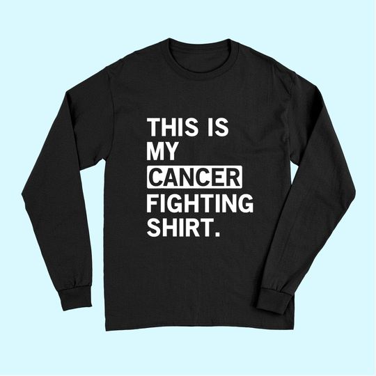 This Is My Cancer Fighting Chemo Awareness Long Sleeves