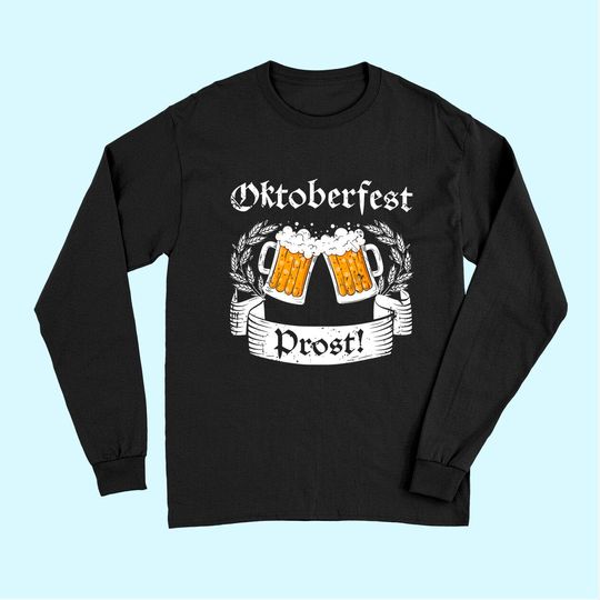 Oktoberfest Prost Long Sleeves German Cheers Beer Festival Long Sleeves