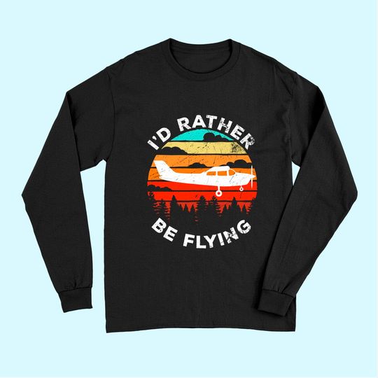 Funny Pilot Gift I'd Rather Be Flying Retro C172 Airplane Long Sleeves