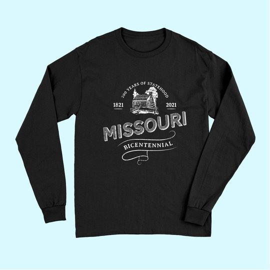Missouri Bicentennial 1821-2021 Celebrate 200th Anniversary Long Sleeves