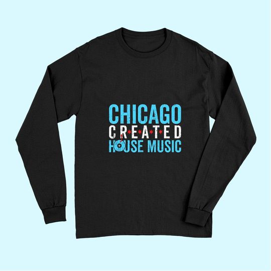 Chicago House Music Long Sleeves