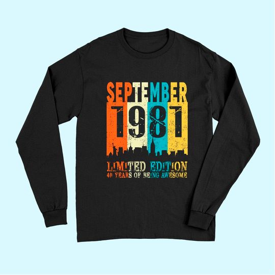 made in September 1981 40th Birthday Long Sleeves