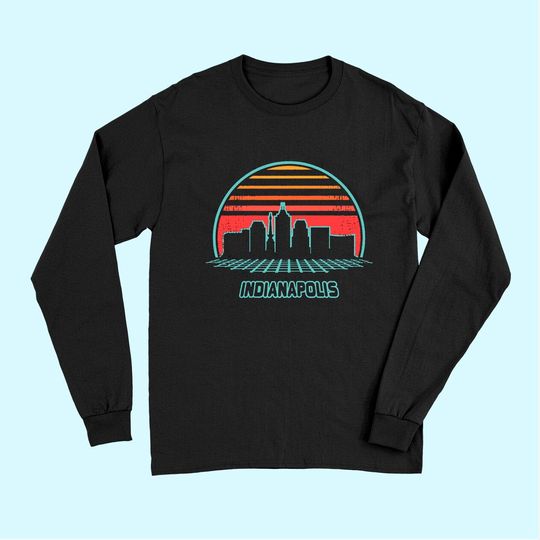Indianapolis City Skyline Retro 80s Style Souvenir Gift Long Sleeves