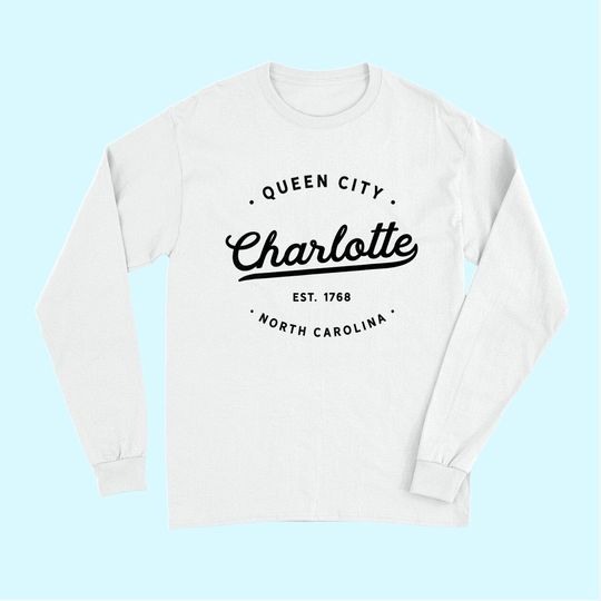 Classic Vintage Retro Charlotte Queen City Long Sleeves