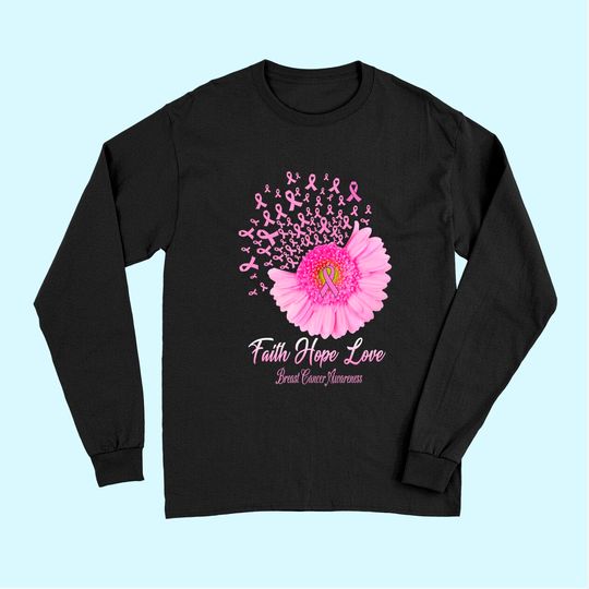 Faith Hope Love Pink Daisy Flower Breast Cancer Awareness Long Sleeves