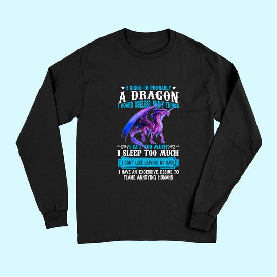 I'm Probably A Dragon Lovers Gift Long Sleeves
