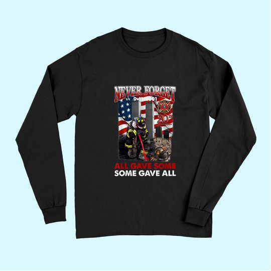 Never Forget 9-11-2001 20th Anniversary Funny Firefighters Long Sleeves