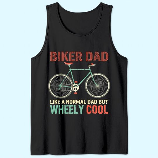 I'm Biker Dad Fathers Day Wheely Cooler bicycle Bike cycling Tank Top