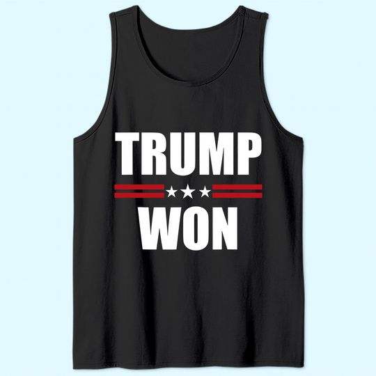 Trump Won Conservative Republican Tank Top