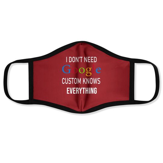 I Don't Need Google, Custom Knows Everything Face Mask | Custom Husband, Wife, Knows, Daughter, Son. Face Mask