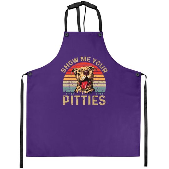 Show Me Your Pitties Funny Pitbull Dog Lovers Retro Vintage Apron