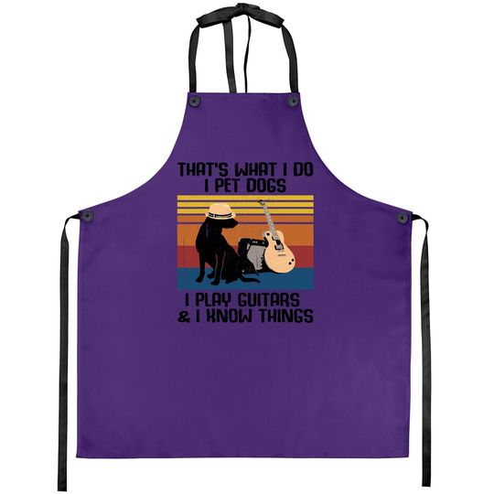 That's What I Do I Pet Dogs Funny Guitar  apron