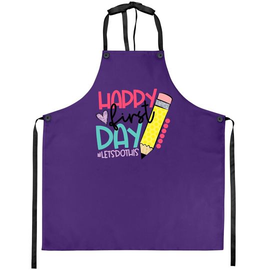 Back To School Apron Happy First Day Let's Do This