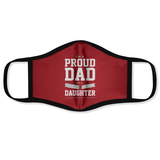 Proud Dad Of A Freaking Awesome Daughter Funny Gift For Dads Face Mask