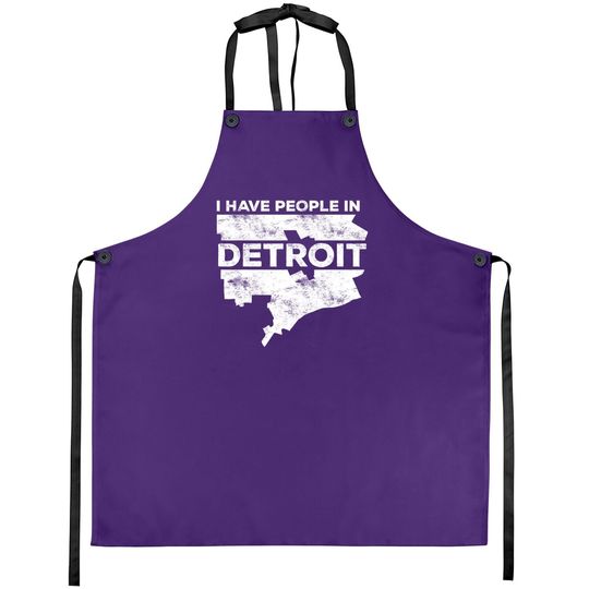 I Have People In Detroit Apron Michigan Apron