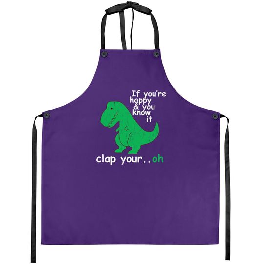 T Rex If You're Happy And You Know It Clap Your Oh Apron