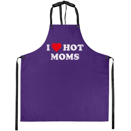 I Love Hot Moms Apron
