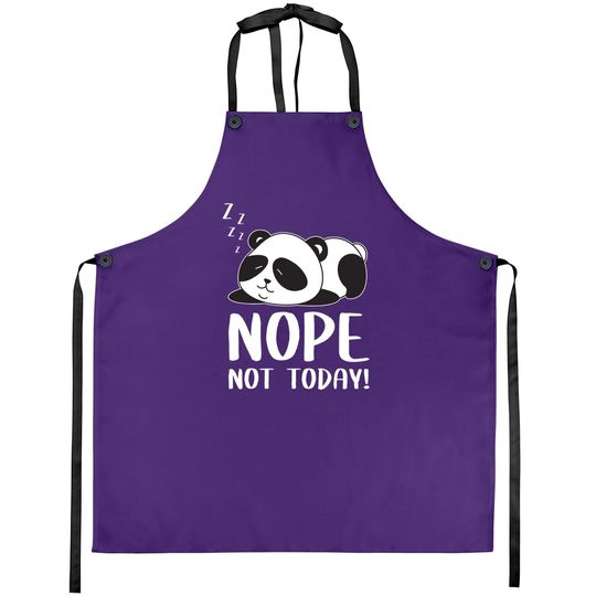 Nope Not Today Sleeping Cute Panda Lazy Chilling Funny Quote Apron