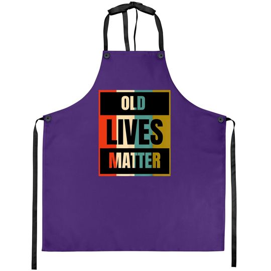 Old Lives Matter | Elderly Senior Citizen Apron