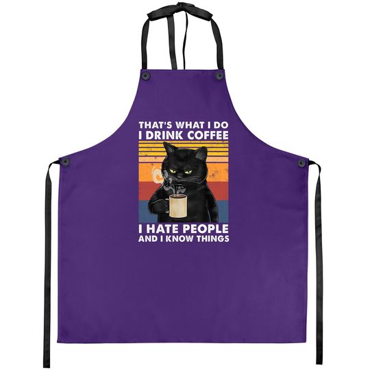 That's What I Do I Drink Coffee I Hate People Black Cat Apron