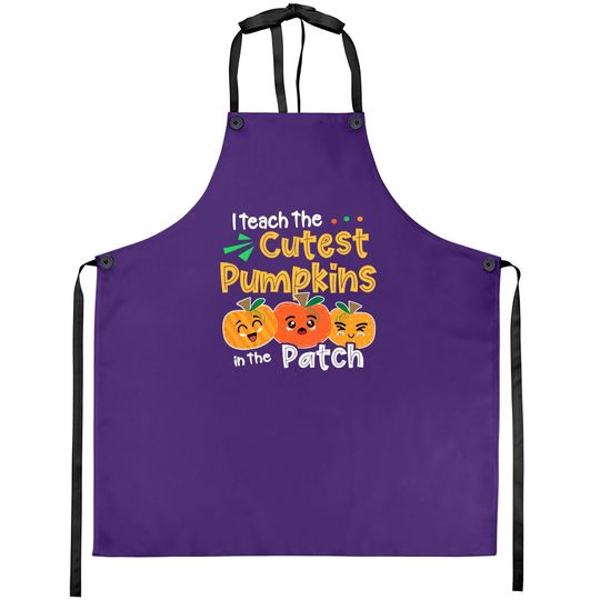 I Teach The Cutest Pumpkins In The Patch Teacher Halloween Apron