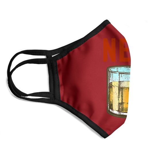 Whiskey Neat Old Fashioned Scotch And Bourbon Drinkers Face Mask