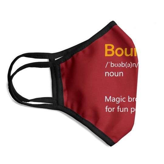 Bourbon Definition Drinking Quote Magic Brown Water Kentucky Face Mask