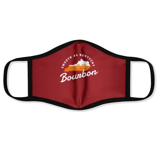 Funny Bourbon Drinker Smooth As Kentucky Bourbon Whiskey Face Mask