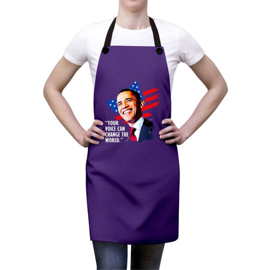 Your Voice Can Change The World, Former President Obama Apron