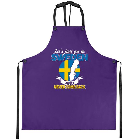 Let's Just Go To Sweden And Never Come Back Swedish Gift Apron