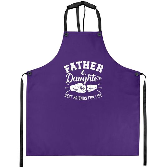 Father And Daughter Best Friends For Life Apron
