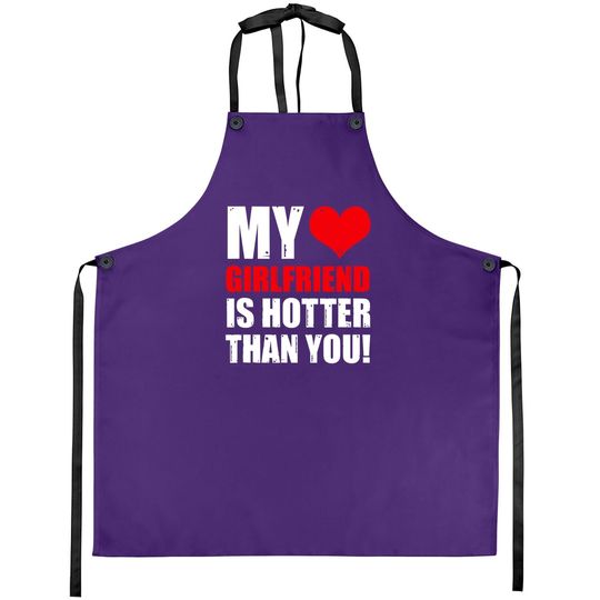 My Girlfriend Is Hotter Than You Funny Boyfriend Cute Couple Apron