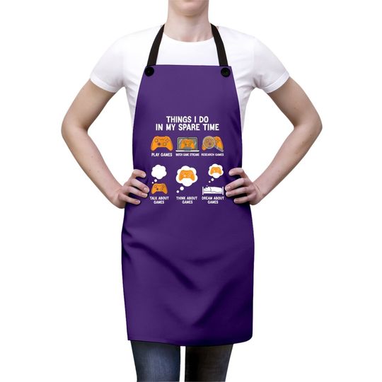 6 Things I Do In My Spare Time Video Games Apron Gamers Apron