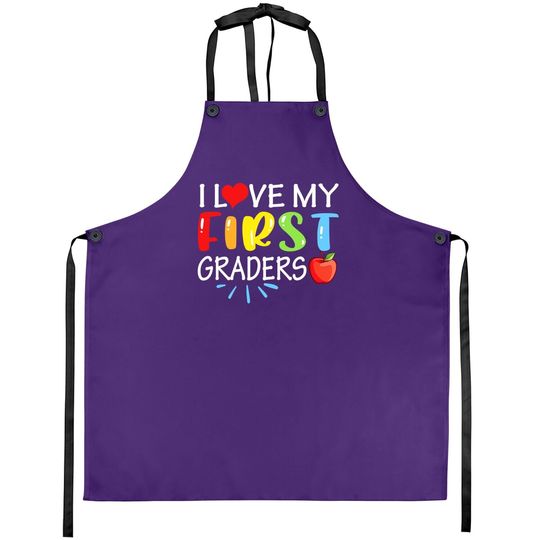 I Love My First Graders Apron Funny 1st Grade Teacher Gift Apron