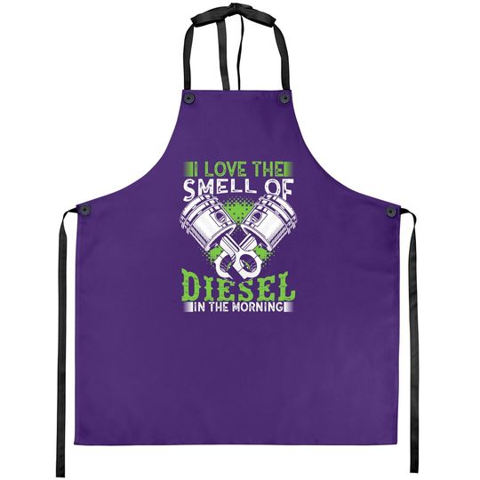 I Love The Smell Of Diesel In The Morning Truck Driver Apron