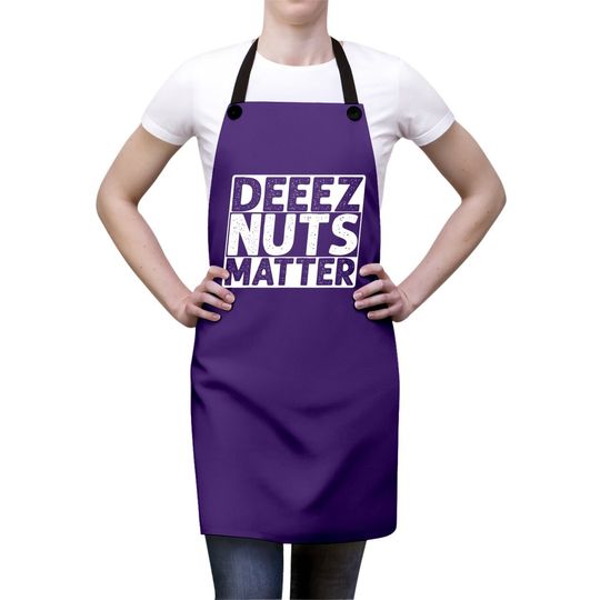 Deez Nuts Matter Apron