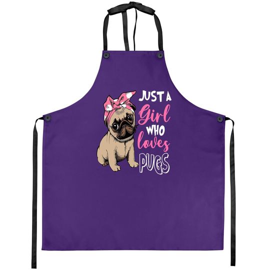Just A Girl Who Loves Pug Dog Lover Gifts Apron