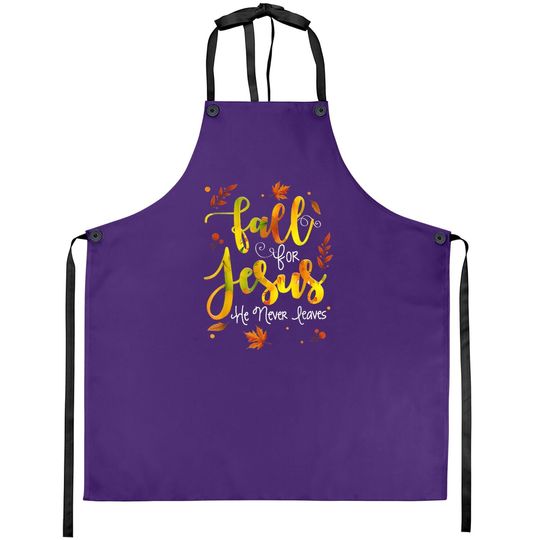 Fall For God He Never Leaves Apron