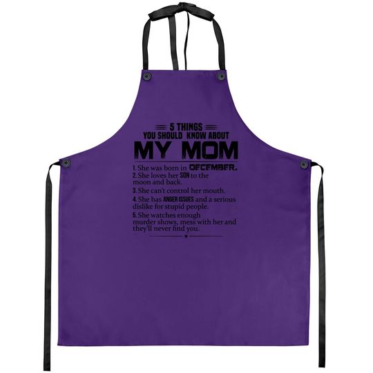 5 Things You Should Know About My Mom Was Born In December Apron