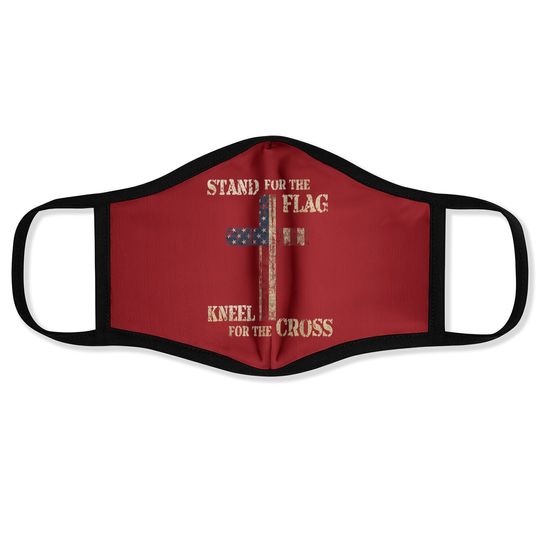 Stand For The Flag Kneel For The Cross - Faith Us Patriotic Face Mask