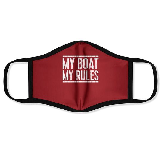 My Boat My Rules Face Mask Captain Gift Face Mask Face Mask
