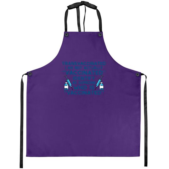 Funny Trans Vaccinated Funny Apron