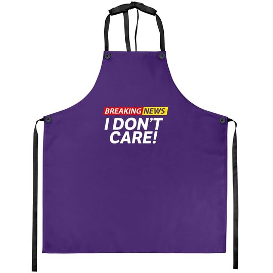 Breaking News I Don't Care Apron