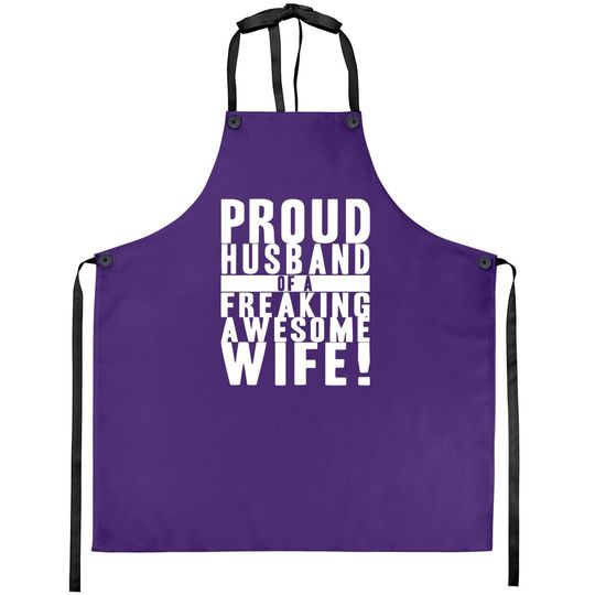 Proud Husband Of A Freaking Awesome Wife Apron