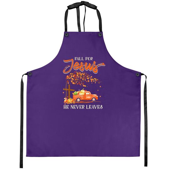 Fall For Jesus He Never Leaves Pumpkin Truck Thanksgiving Apron