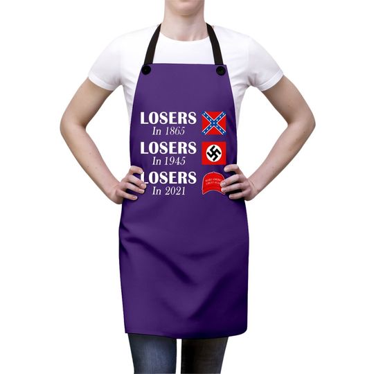 Losers In 1865 Losers In 1945 Losers In 2021 Apron