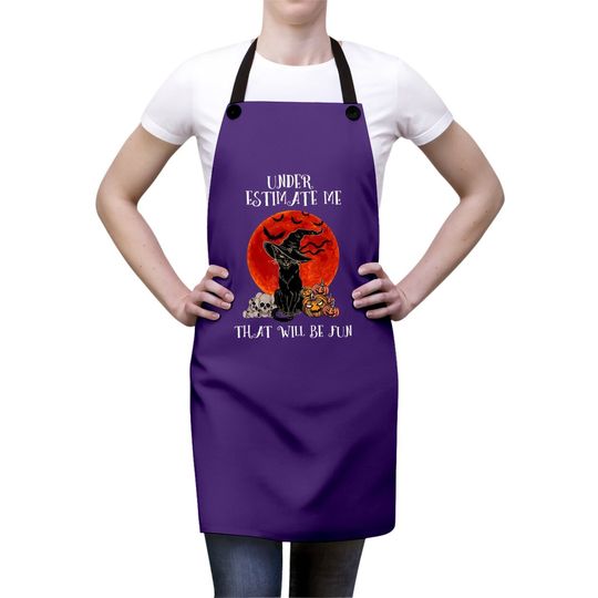 Underestimate Me That Will Be Fun Cat Apron