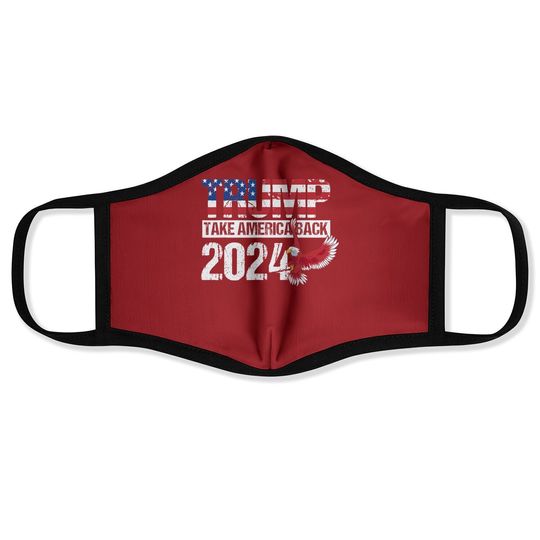 Trump 2024 Flag Take America Back - Trump 2024 Face Mask