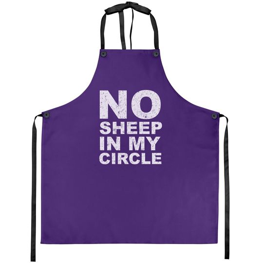 No Sheep In My Circle Funny Sarcastic Sheeple Wake Up Apron