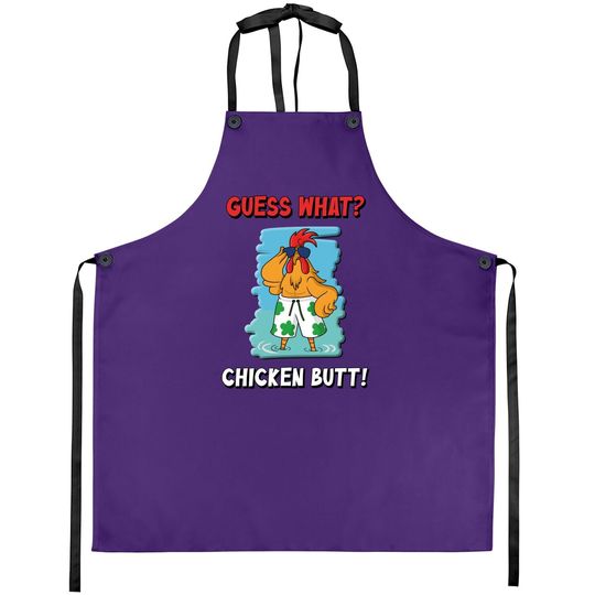 Funny Guess What? Chicken Butt! Apron